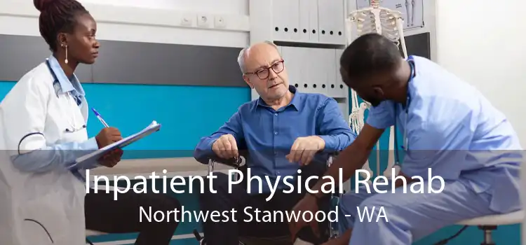 Inpatient Physical Rehab Northwest Stanwood - WA