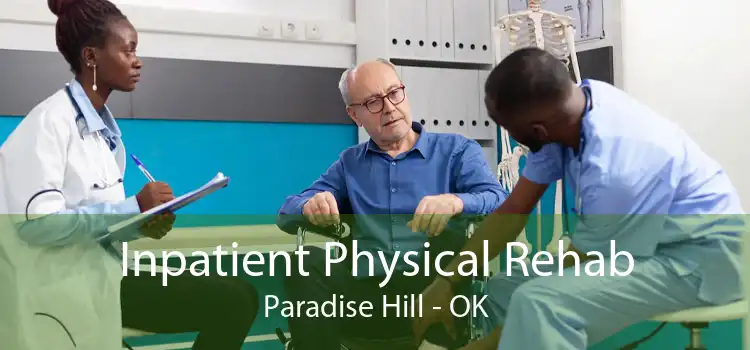 Inpatient Physical Rehab Paradise Hill - OK