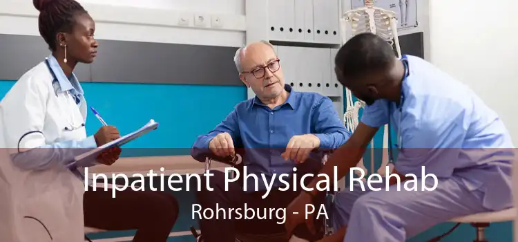 Inpatient Physical Rehab Rohrsburg - PA