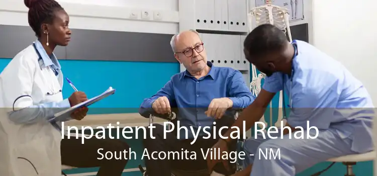 Inpatient Physical Rehab South Acomita Village - NM