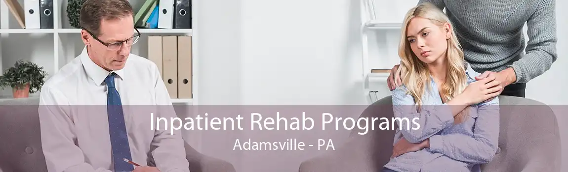 Inpatient Rehab Programs Adamsville - PA