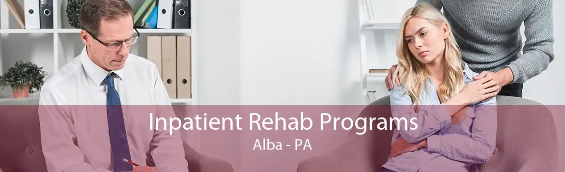 Inpatient Rehab Programs Alba - PA