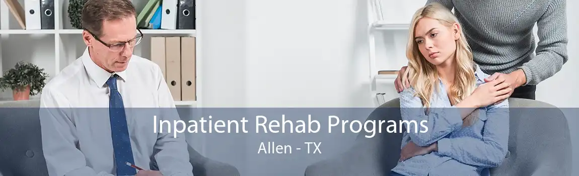 Inpatient Rehab Programs Allen - TX
