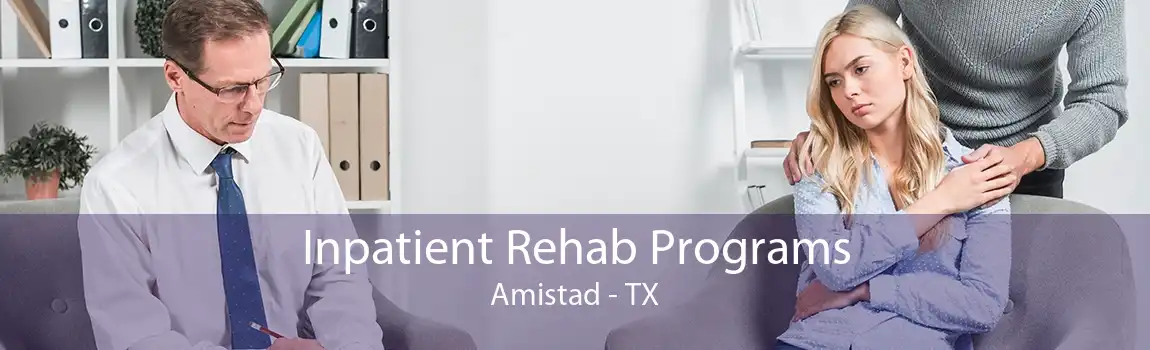 Inpatient Rehab Programs Amistad - TX