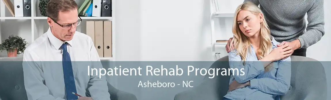 Inpatient Rehab Programs Asheboro - NC