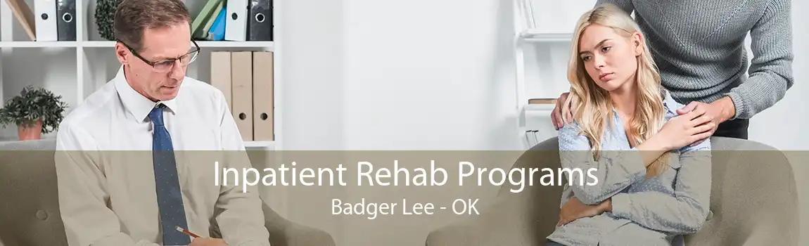 Inpatient Rehab Programs Badger Lee - OK