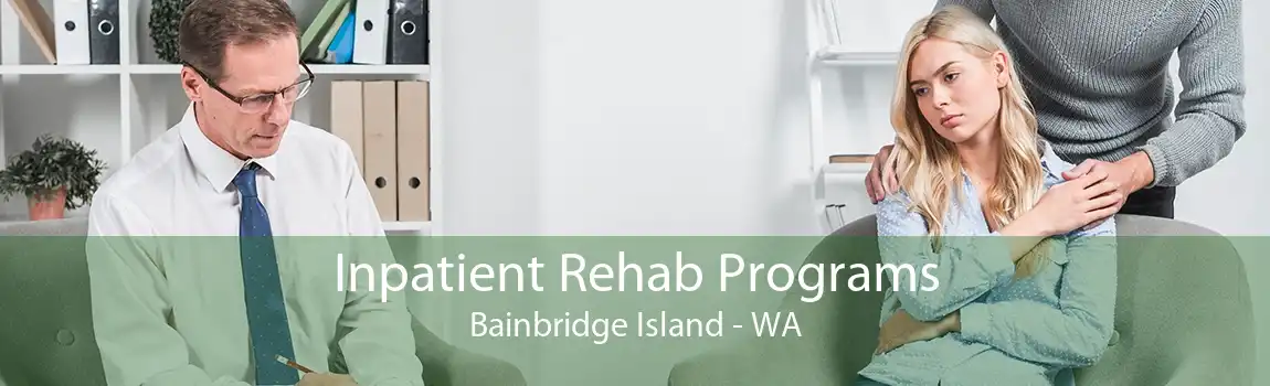 Inpatient Rehab Programs Bainbridge Island - WA