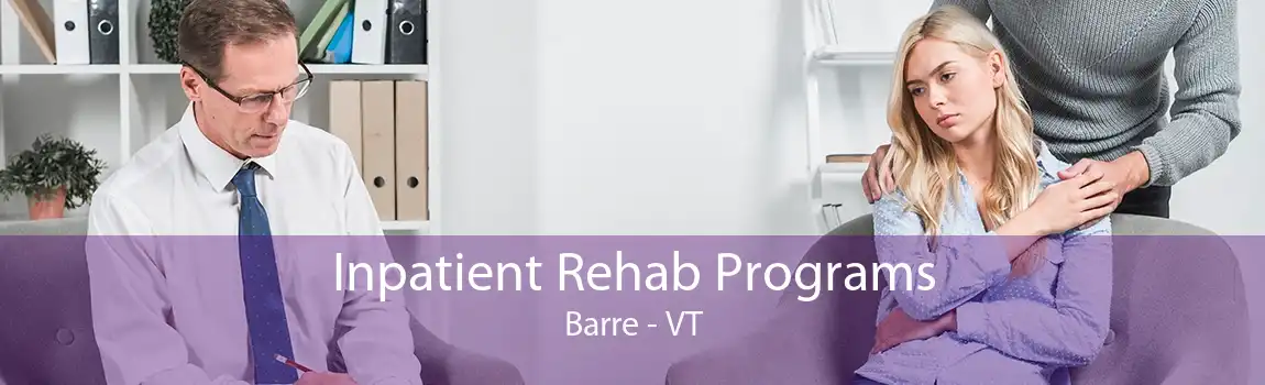 Inpatient Rehab Programs Barre - VT