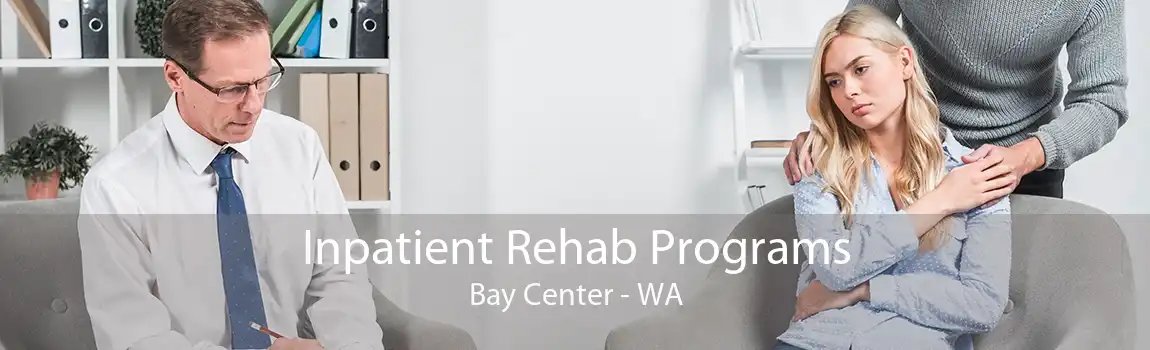 Inpatient Rehab Programs Bay Center - WA