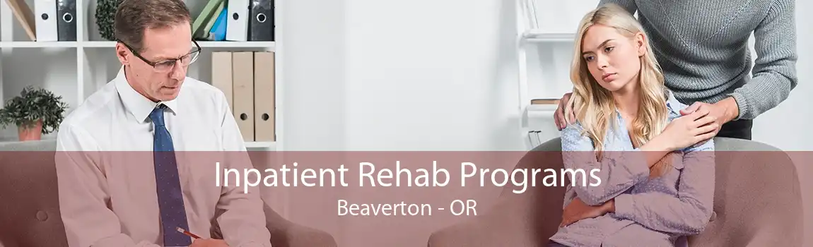 Inpatient Rehab Programs Beaverton - OR