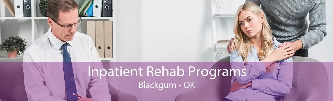 Inpatient Rehab Programs Blackgum - OK