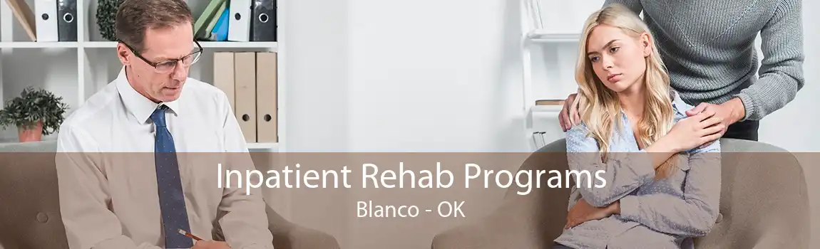 Inpatient Rehab Programs Blanco - OK