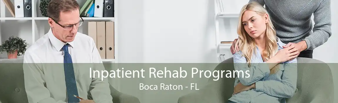 Inpatient Rehab Programs Boca Raton - FL