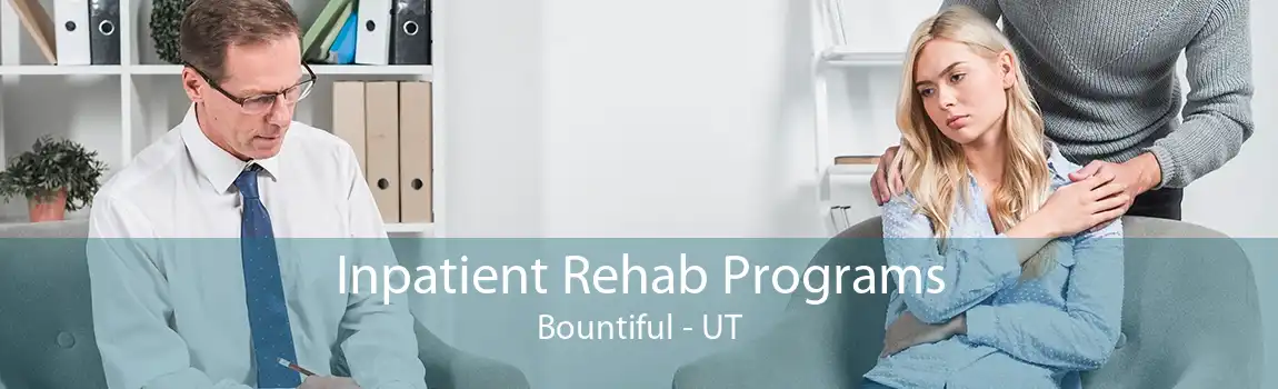 Inpatient Rehab Programs Bountiful - UT