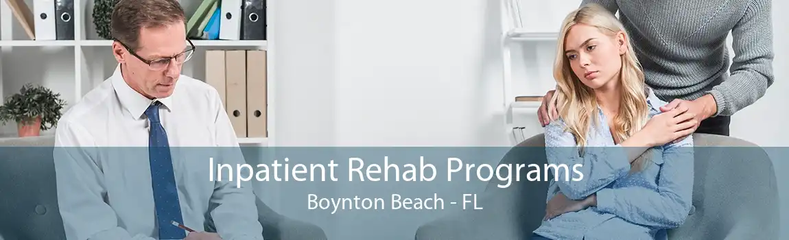 Inpatient Rehab Programs Boynton Beach - FL