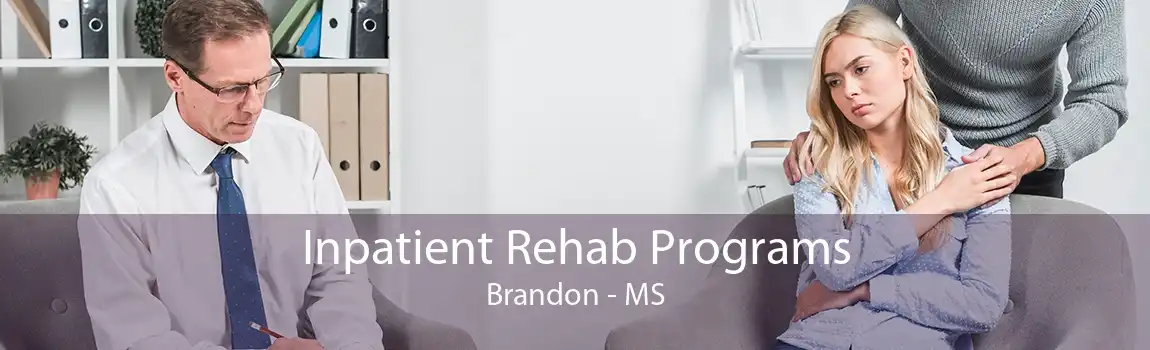 Inpatient Rehab Programs Brandon - MS