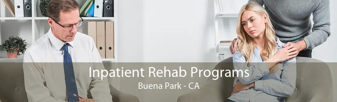 Inpatient Rehab Programs Buena Park - CA