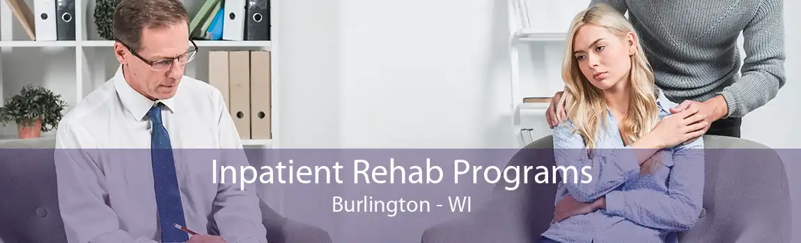 Inpatient Rehab Programs Burlington - WI