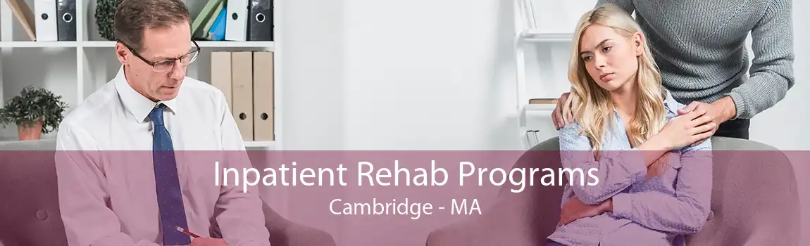 Inpatient Rehab Programs Cambridge - MA