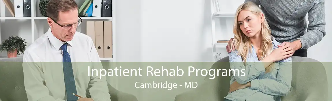 Inpatient Rehab Programs Cambridge - MD