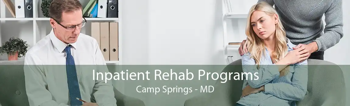 Inpatient Rehab Programs Camp Springs - MD