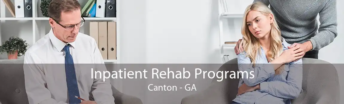 Inpatient Rehab Programs Canton - GA
