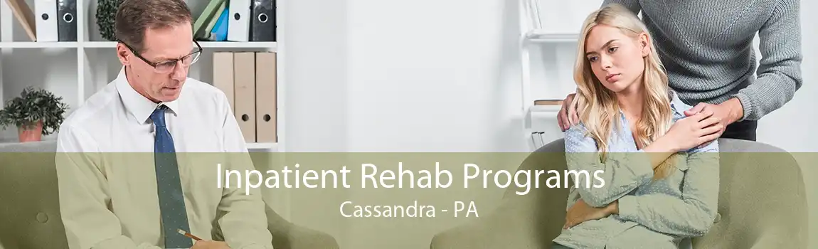 Inpatient Rehab Programs Cassandra - PA