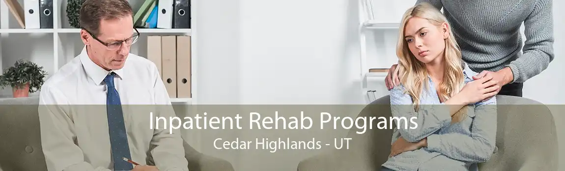 Inpatient Rehab Programs Cedar Highlands - UT
