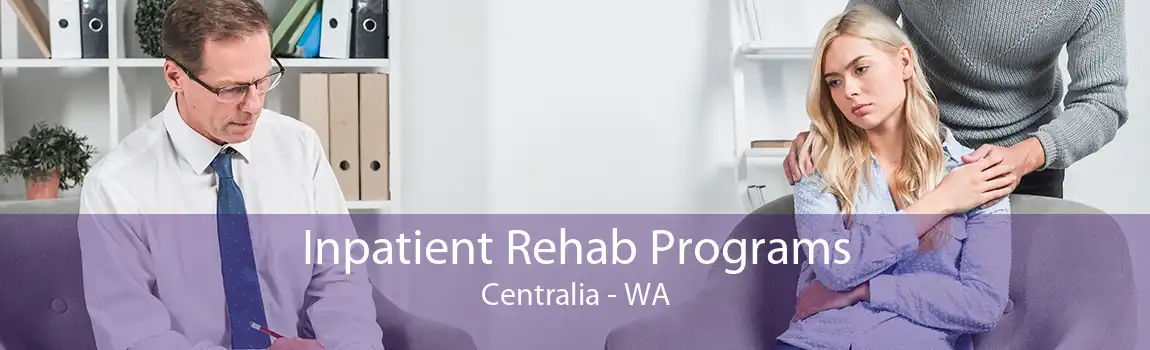 Inpatient Rehab Programs Centralia - WA
