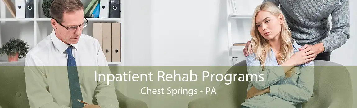 Inpatient Rehab Programs Chest Springs - PA