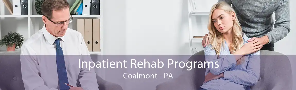 Inpatient Rehab Programs Coalmont - PA