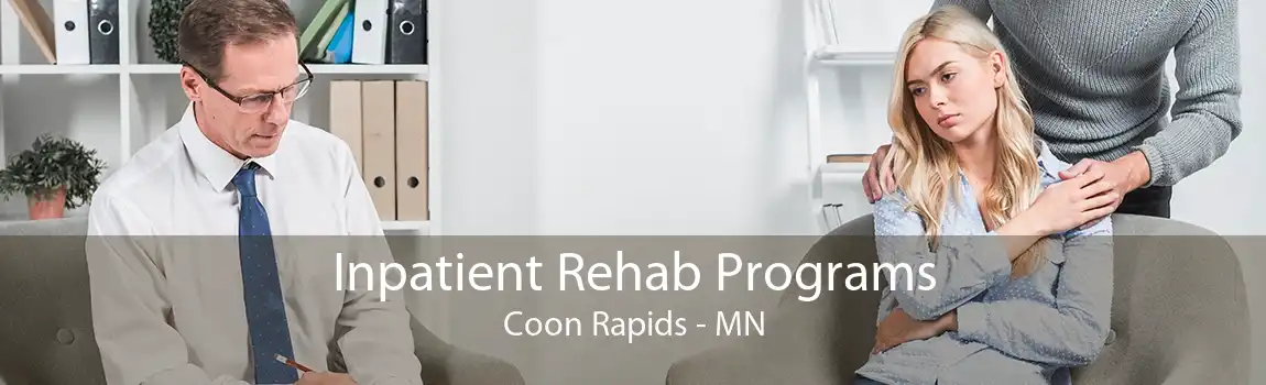 Inpatient Rehab Programs Coon Rapids - MN
