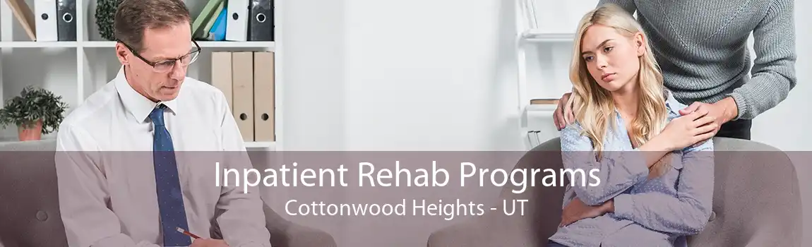 Inpatient Rehab Programs Cottonwood Heights - UT