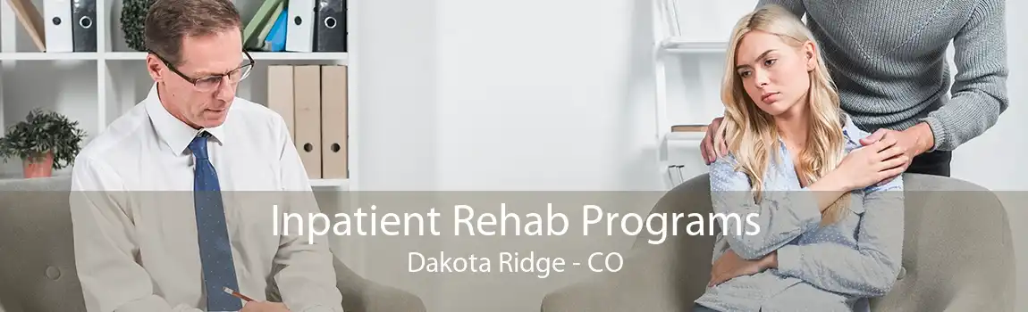 Inpatient Rehab Programs Dakota Ridge - CO