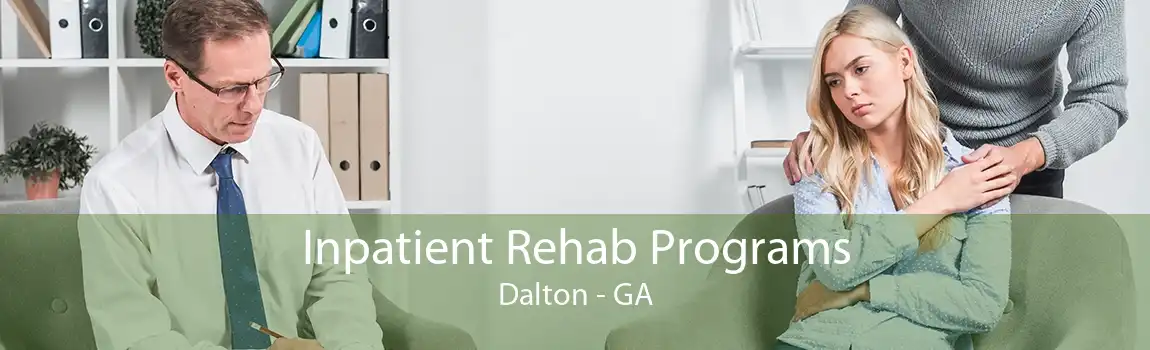 Inpatient Rehab Programs Dalton - GA