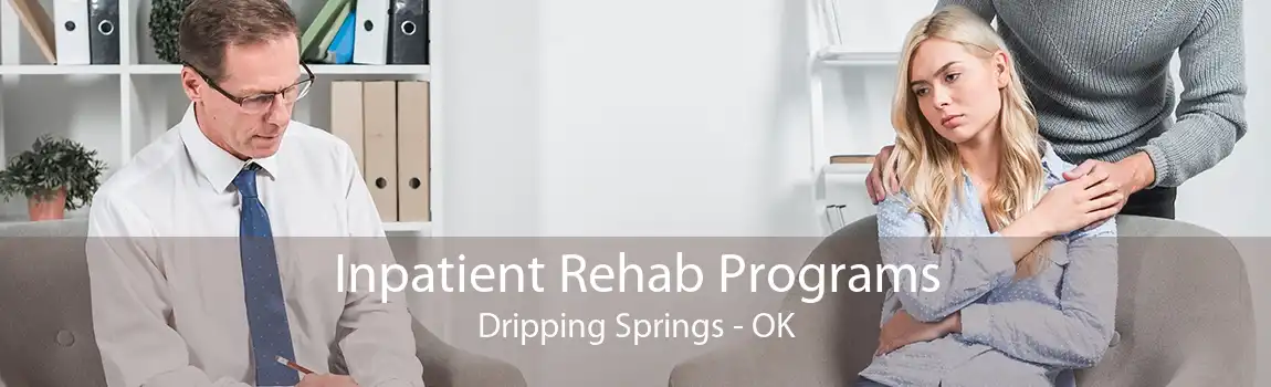 Inpatient Rehab Programs Dripping Springs - OK