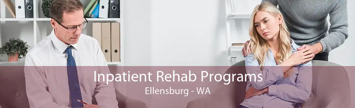 Inpatient Rehab Programs Ellensburg - WA