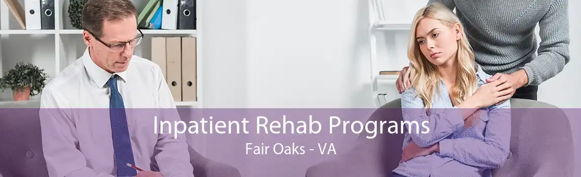 Inpatient Rehab Programs Fair Oaks - VA