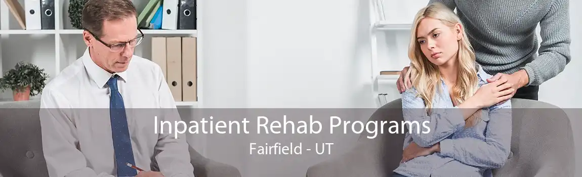 Inpatient Rehab Programs Fairfield - UT