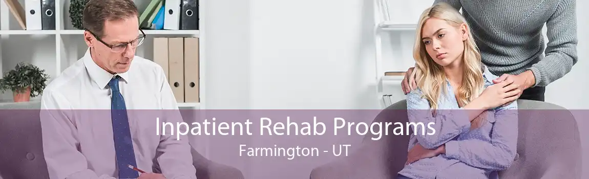 Inpatient Rehab Programs Farmington - UT