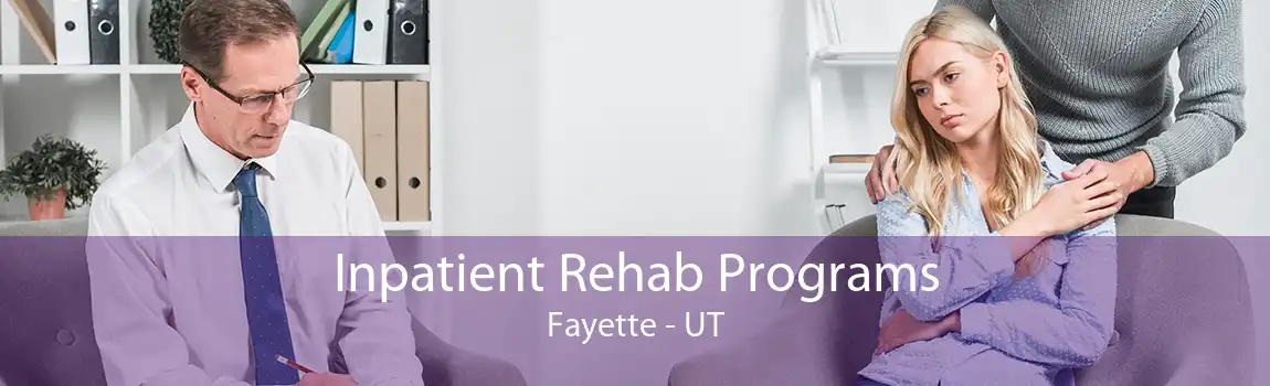 Inpatient Rehab Programs Fayette - UT