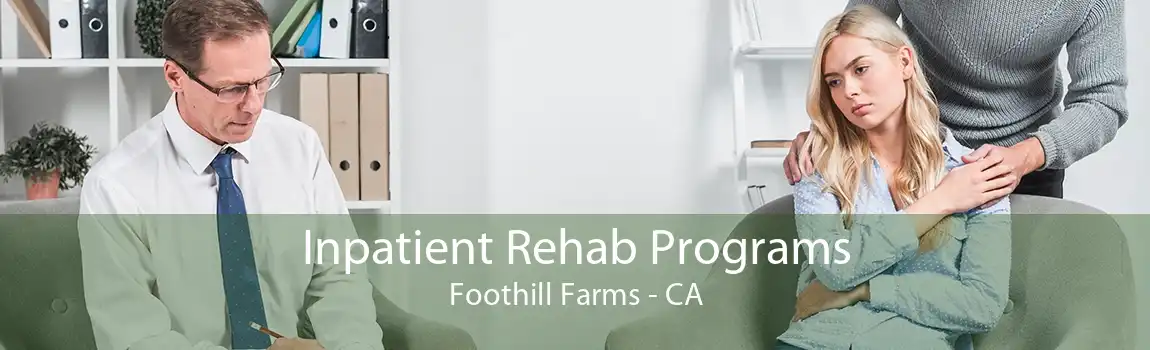 Inpatient Rehab Programs Foothill Farms - CA
