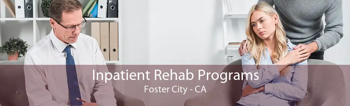 Inpatient Rehab Programs Foster City - CA