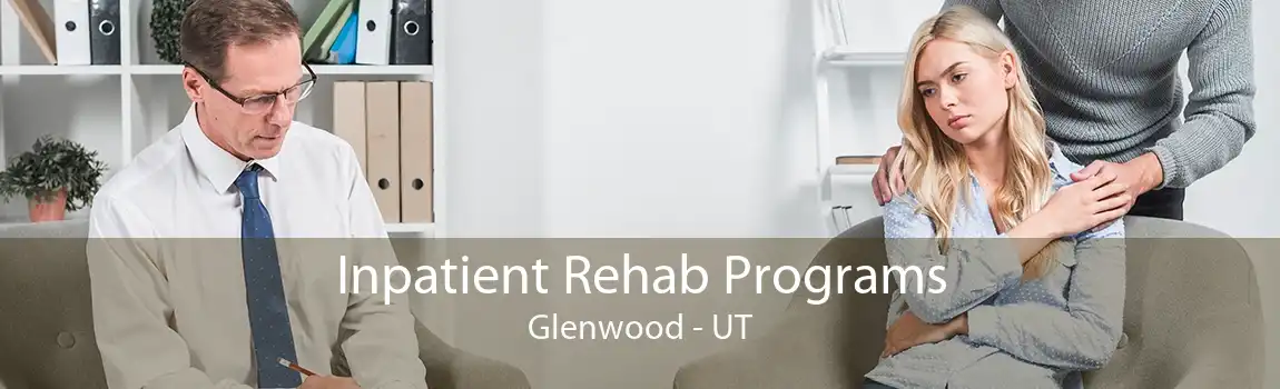 Inpatient Rehab Programs Glenwood - UT
