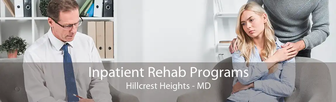 Inpatient Rehab Programs Hillcrest Heights - MD