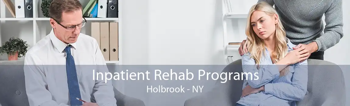 Inpatient Rehab Programs Holbrook - NY