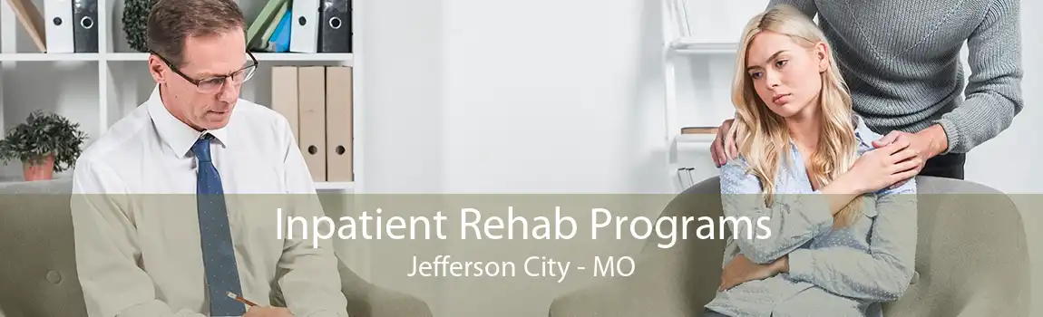 Inpatient Rehab Programs Jefferson City - MO
