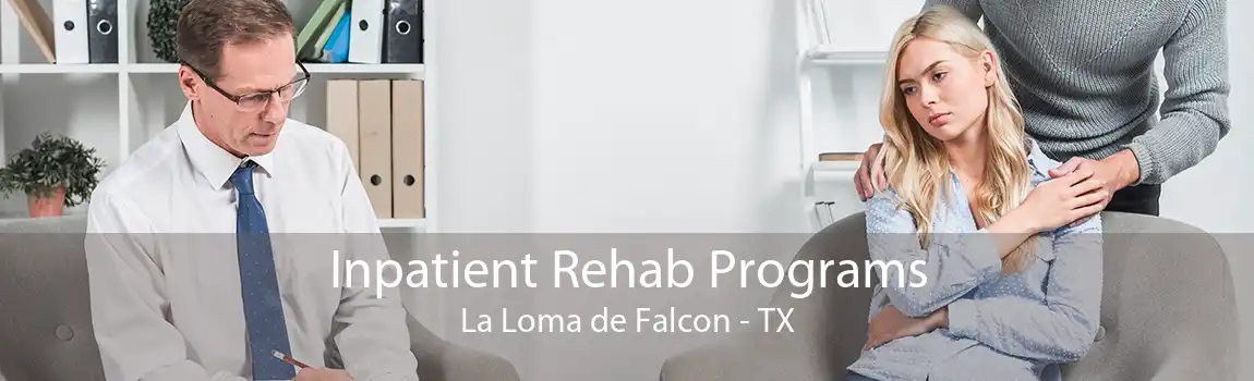 Inpatient Rehab Programs La Loma de Falcon - TX