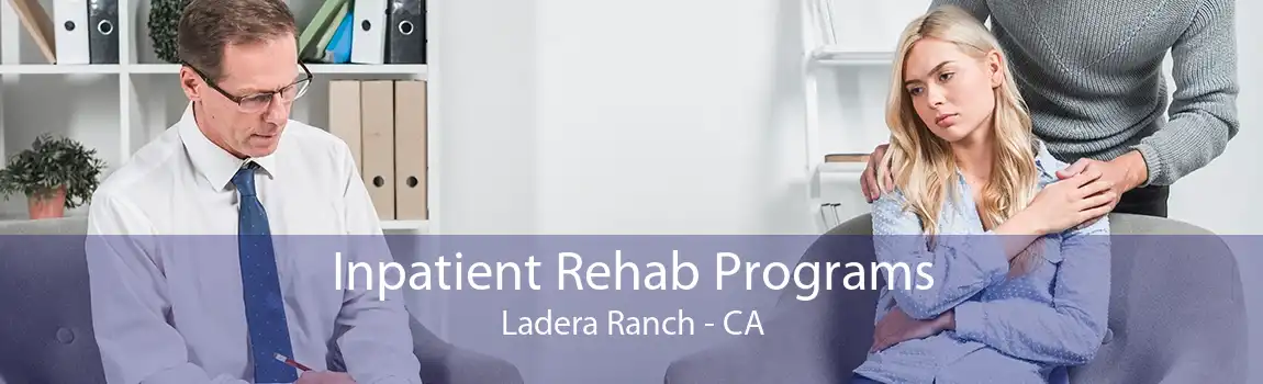 Inpatient Rehab Programs Ladera Ranch - CA