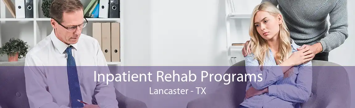 Inpatient Rehab Programs Lancaster - TX